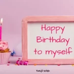 Heartfelt Birthday Wishes to Myself