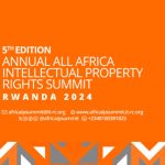 th Annual Africa Intellectual Property Summit Holds Nov – in Kigali, Rwanda
