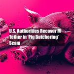 United States Seizes $5 Million In Tether From Pig Butchering Scams, FBI Warns Of Rising Cybercrime