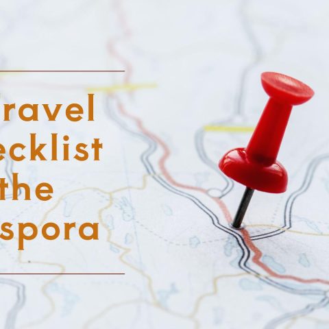 A Travel Checklist for the Diaspora